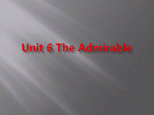 北师大版高一英语（2019新版）必修第二册 Unit 6 The Admirable Topic Talk Listening and Speaking 课件 (共37张PPT).ppt