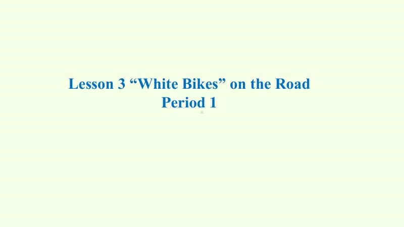 高中英语外北师大版（2019新版）必修第三册-Unit 8 Green LivingLesson 3 “White Bikes” on the Road-课件(共38张PPT).pptx_第2页