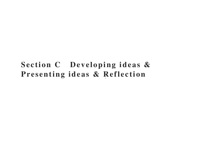 Unit 4　Section C　Developing ideas & Presenting ideas & Reflection （新教材）2020外研版必修第一册同步课件 (共53张PPT).pptx_第1页