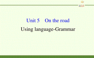 2020新外研版必修二英语-Unit 5 On the road-Using language-ppt课件（含教案+学案）.pptx