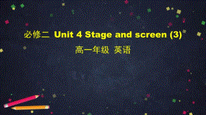 2020新外研版必修二英语 Unit 4 Stage and screen (3)-2ppt课件（含教案+学案+音频视频素材）.pptx