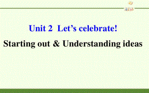 2020新外研版必修二英语Unit 2 Let’s celebrate!-Starting out &ampamp; Understanding ideas -ppt课件（含教案+学案）.pptx