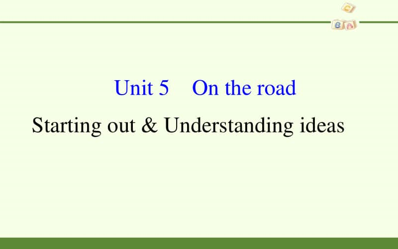 2020新外研版必修二英语-Unit 5 On the road-Starting out &ampamp; Understanding ideas-ppt课件（含教案+学案）.pptx_第1页