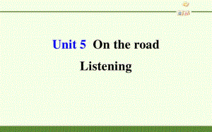 2020新外研版必修二英语-Unit 5 On the road-Listening-ppt课件（含教案+学案）.pptx