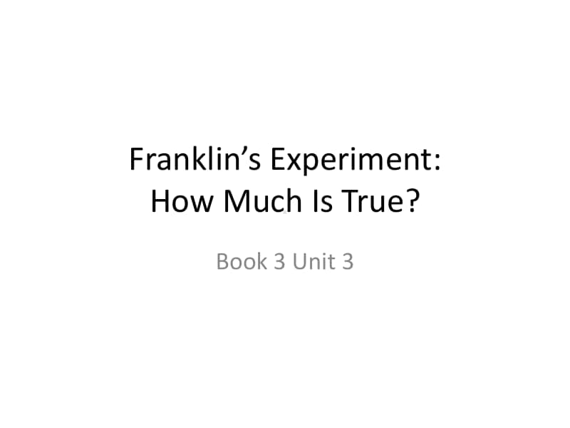 2020新外研版必修三英语Unit 3 Franklin’s Experiment How Much Is True ppt课件（两份打包）.pptx_第1页