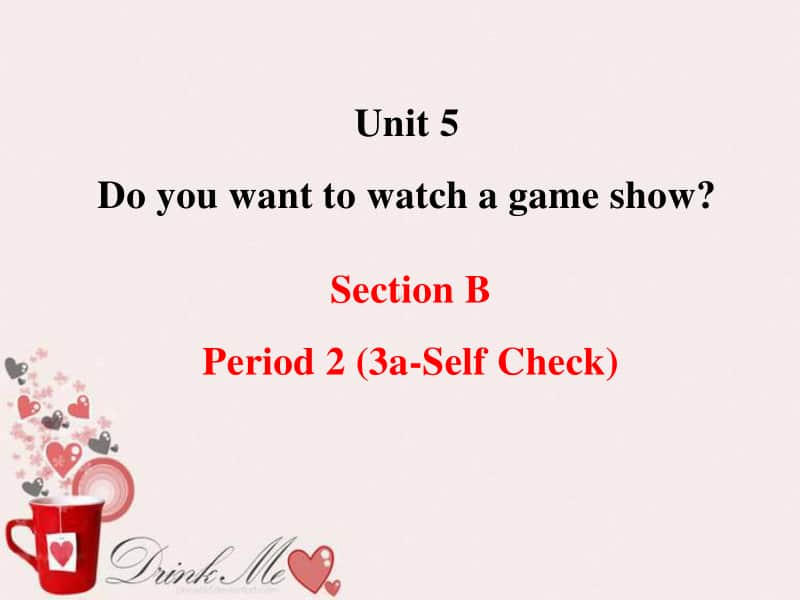 人教版八上Unit 5 Do you want to watch a game show？Section B 3a-selfcheck 课件（含视频）.ppt_第1页