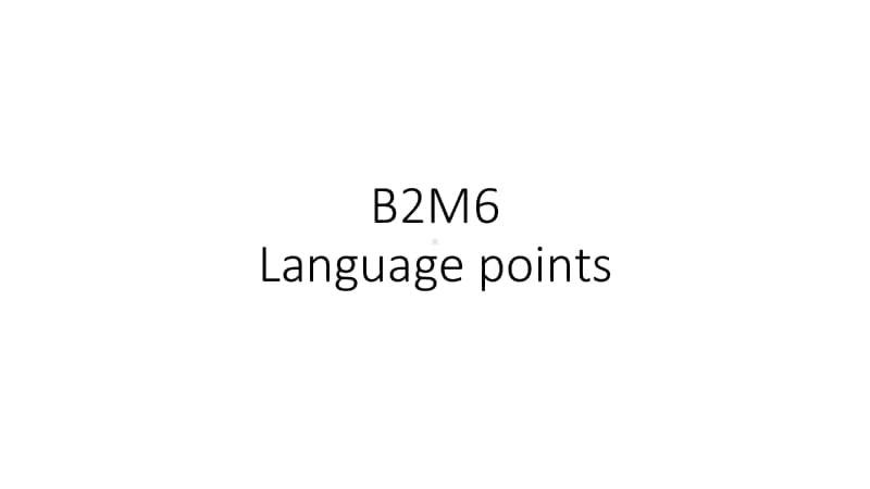 （2020新外研版）英语Book2Module6 课文及部分知识点 课件-12PPT.pptx_第1页