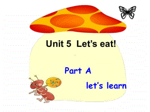 7三年级上册Unit5-Let's-eat-A-let's-learn.ppt