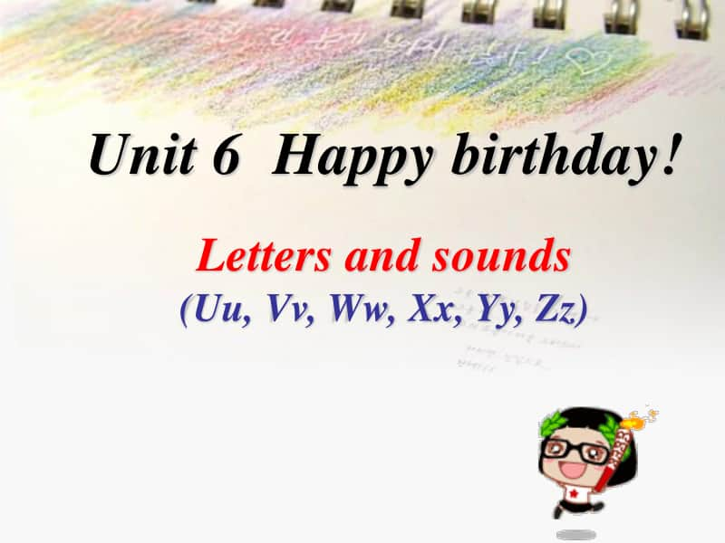 3新三年级上册Unit6-Happy-birthday!第三课时Letters-and-sounds.ppt_第1页