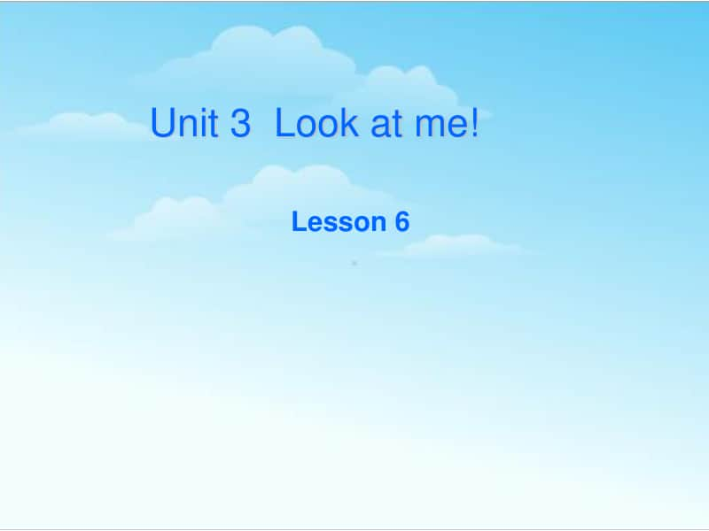 6三年级英语上册Unit3-Look-at-me!第六课时.ppt_第1页