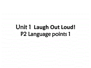 外研版2020选择性必修第一册Unit 1Laugh Out Loud! Language Points 1(共20张PPT).ppt