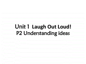 外研版2020选择性必修第一册Unit 1Laugh Out Loud! P2 Understanding ideas(共29张PPT).ppt