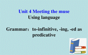 （新高考 新课件）（2020新版）外研选择性必修一 Unit 4 Meeting the muse Using language(共18张PPT).pptx