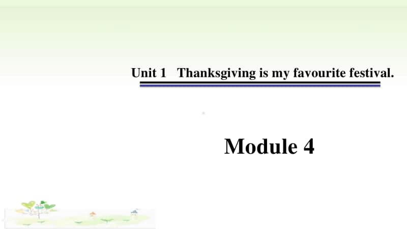 （精）外研版（三起）六年级上册英语 Module 4 Unit 1 Thanksgiving is my favourite festivalppt课件（含音频）.ppt_第1页