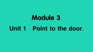 外研版（三起）三年级上册英语Module3 Unit1 Point to doorppt课件.ppt