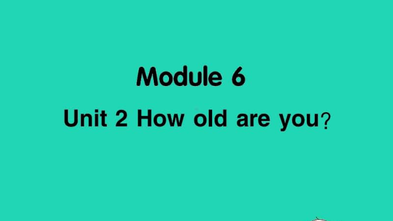 外研版（三起）三年级上册英语Module6 Unit2 How old are youppt课件.ppt_第1页