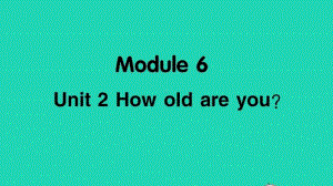 外研版（三起）三年级上册英语Module6 Unit2 How old are youppt课件.ppt