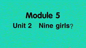 外研版（三起）三年级上册英语Module5 Unit2 Nine girlsppt课件.ppt