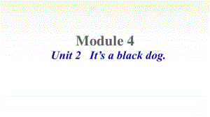 （精）外研版（三起）三年级上册英语Unit 2 It’s a black dogppt课件（含音频视频素材）.ppt