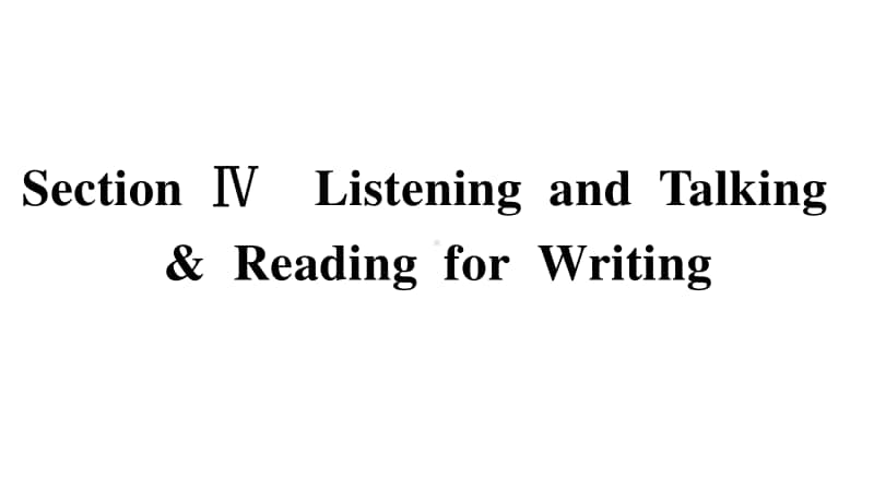 Unit 2 Section Ⅳ　Listening and Talking & Reading for Writing （新教材）人教版（2020新）必修第一册同步课件.pptx_第2页