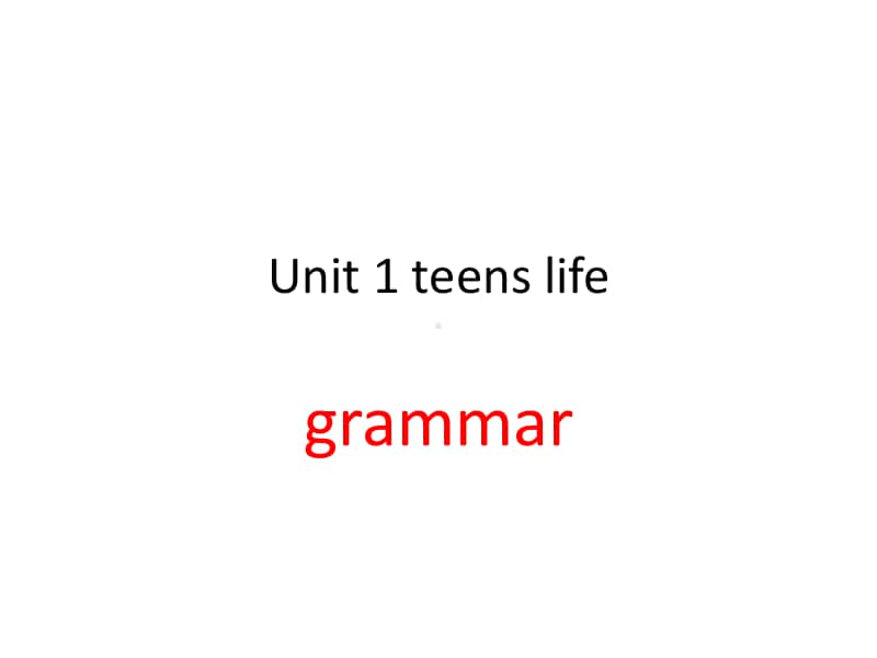 2020新人教版版必修第一册Unit 1 teens life grammar课件（32张）.pptx_第1页