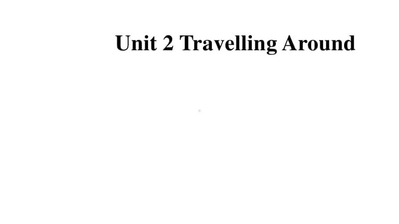 人教版（2020新）高一必修一 unit 2 Travelling around Period 2 01 Reading and Thinking同步备课 课件.pptx_第1页