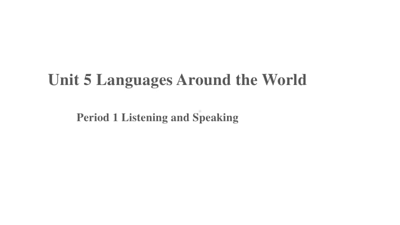 人教版（2020新）高中英语必修第一册Unit 5 Languages Around the World第1课时课件.pptx_第1页