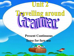 2020新人教版英语 必修第一册 unit2 Travel around grammar课件.pptx