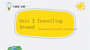 教版(2020新) 必修第一册 Unit 2 Travelling around - Discovering Useful Structures 课件.pptx