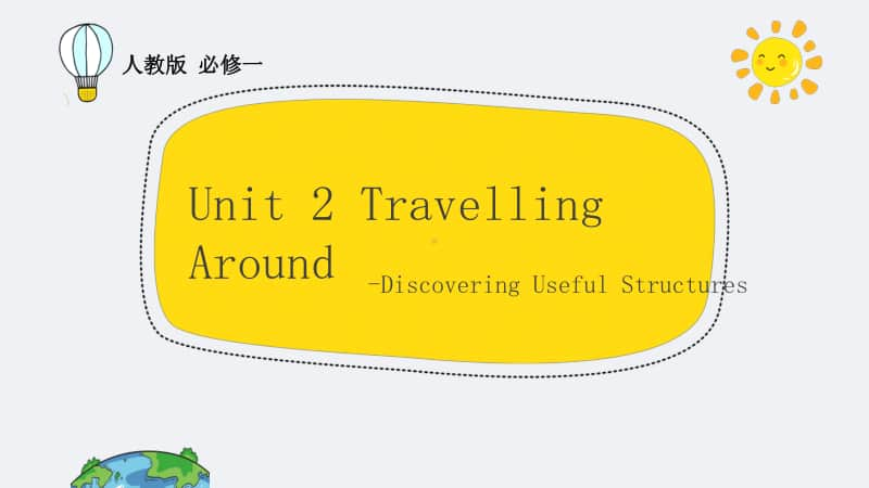 教版(2020新) 必修第一册 Unit 2 Travelling around - Discovering Useful Structures 课件.pptx_第1页