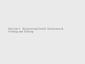 （新教材）2021年人教版高中英语必修第三册同步课件：UNIT 5　Section C　Discovering Useful Structures & Viewing and Talking.pptx