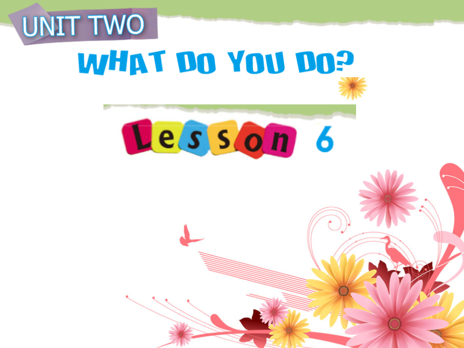 北京版一下UNIT TWO WHAT DO YOU DO -Lesson 6-ppt课件-(含教案+视频+素材)--(编号：100ab).zip