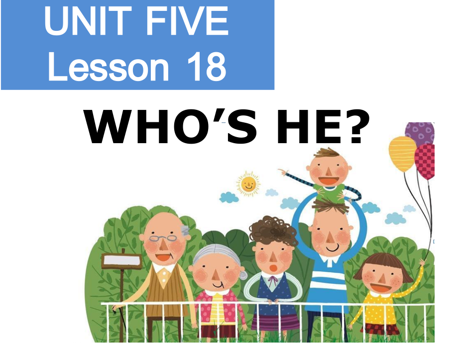 北京版一下UNIT FIVE WHO’S HE -Lesson 18-ppt课件-(含教案+视频+素材)-省级优课-(编号：f368e).zip