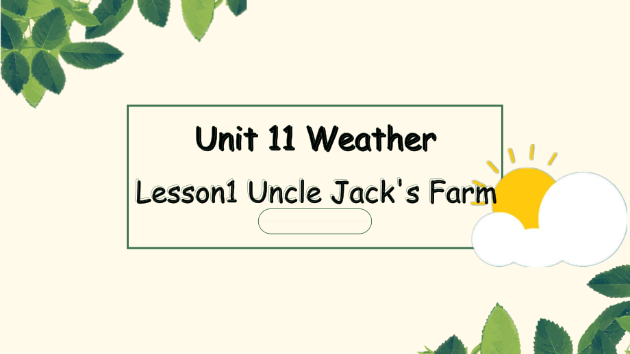 北师大版（三起）五下Unit 11 Weather-Lesson 1 Uncle Jack's Farm.-ppt课件-(含教案+视频)(编号：20223).zip