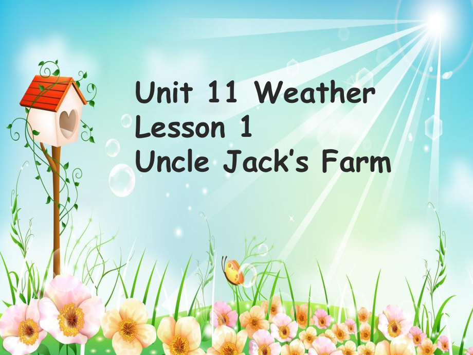 北师大版（三起）五下Unit 11 Weather-Lesson 1 Uncle Jack's Farm.-ppt课件-(含教案+视频+音频+素材)(编号：30fff).zip