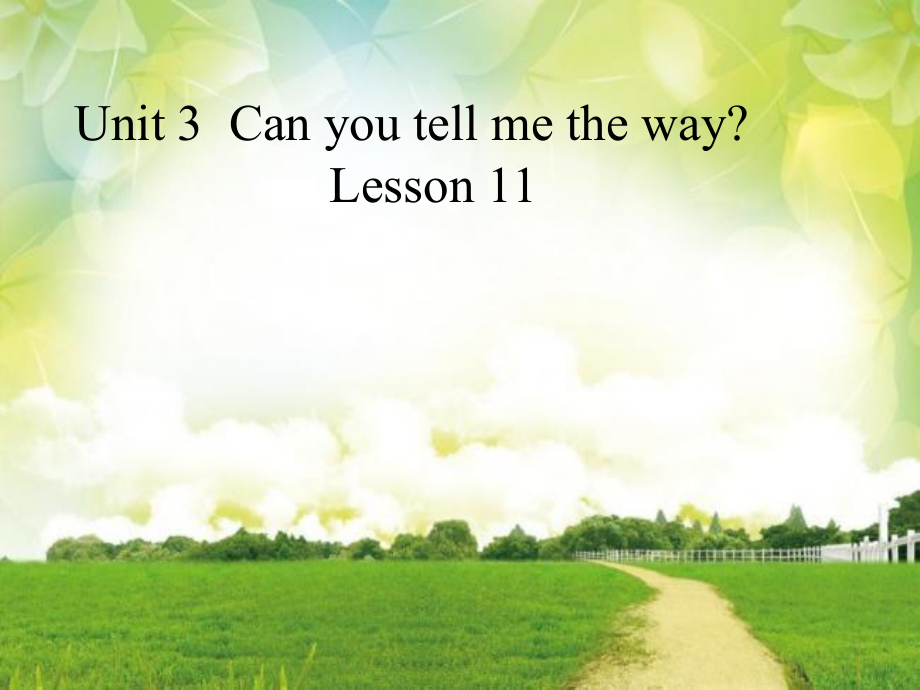 北京版（四下）UNIT THREE CAN YOU TELL ME THE WAY -Lesson 11-ppt课件-(含教案)-公开课-(编号：50df4).zip