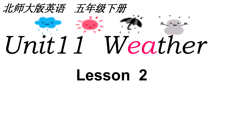 北师大版（三起）五下Unit 11 Weather-Lesson 2 Let's Practice.-ppt课件-(含教案)-公开课(编号：30091).zip