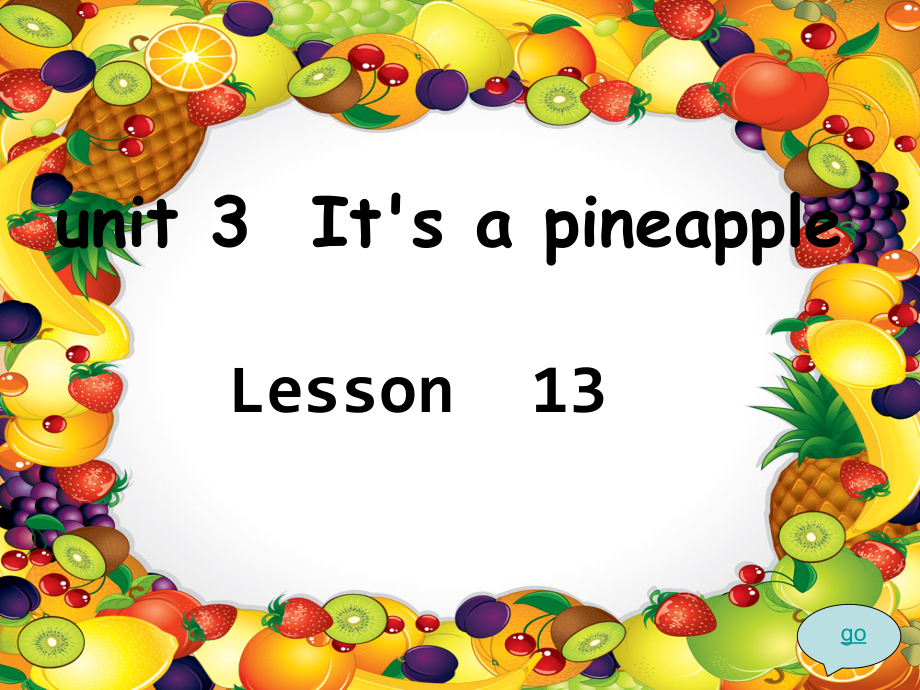 四年级上册Unit 3 It's a pineapple.-Lesson 13-ppt课件-(含教案+视频)-市级公开课-人教（精通）版(编号：4050f).zip