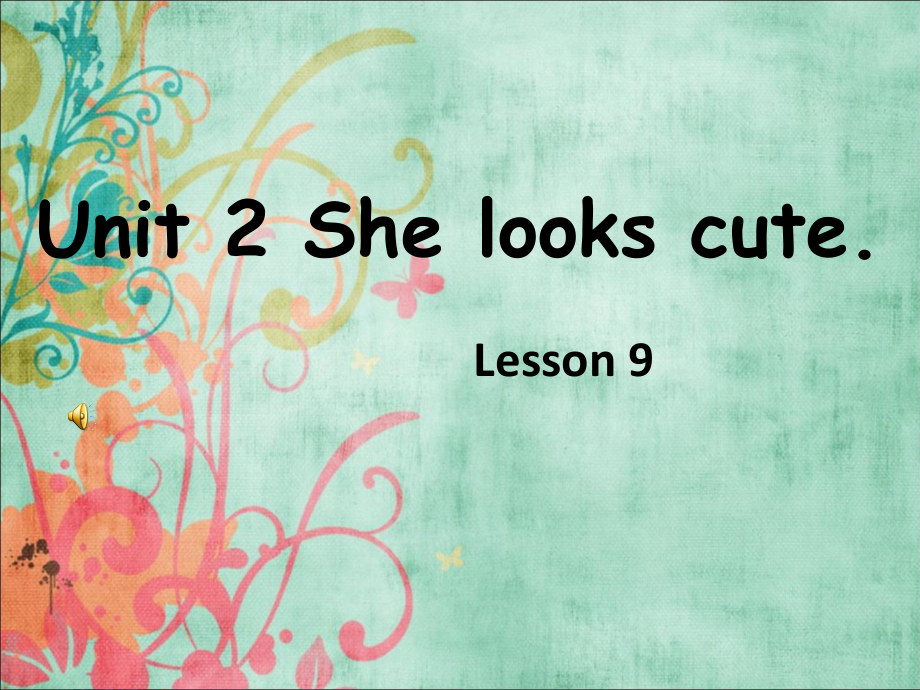 五年级上册Unit 2 She looks cute.-Lesson 9-ppt课件-(含教案+视频+音频+素材)-部级公开课-人教（精通）版(编号：00156).zip