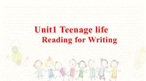 Unit 1 Teengage life Reading for Writing ppt课件-（2019）新人教版必修第一册高中英语（新教材）.ppt