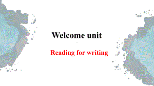 Welcome Unit Reading for Writing & Revision ppt课件-（2019）新人教版必修第一册高中英语（新教材）.pptx