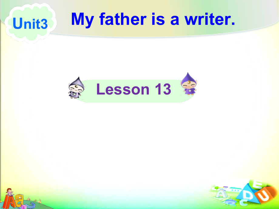 五年级上册Unit 3 My father is a writer.-Lesson 13-ppt课件-(含教案+视频+素材)-市级公开课-人教（精通）版(编号：104ed).zip