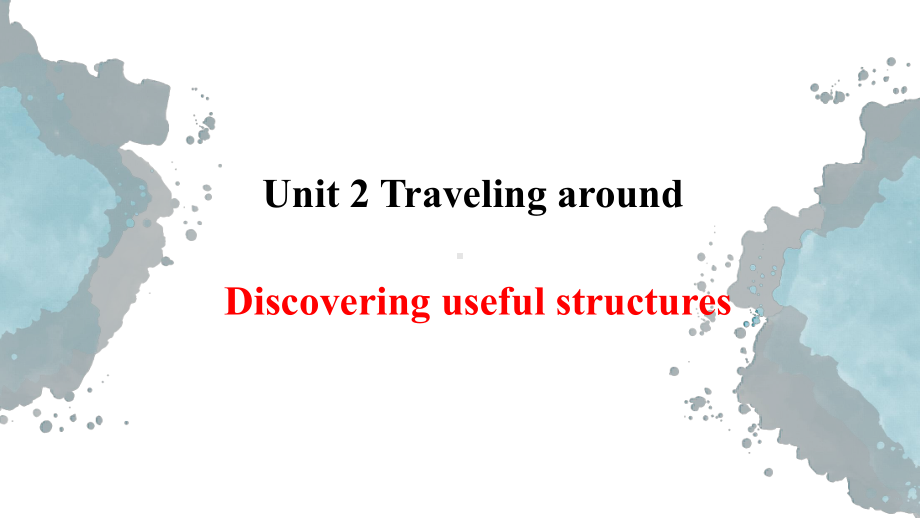 Unit 2 Discovering Useful Structures ppt课件 -（2019版）新人教版必修第一册高中英语（新教材） .pptx_第1页