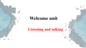 Welcome Unit Listening and talking ＆Reading and thinking ppt课件-（2019）新人教版必修第一册高中英语（新教材）.pptx