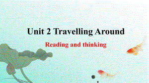 Unit 2 Travelling around Reading and Thinking ppt课件-（2019版）新人教版必修第一册高中英语（新教材）.pptx