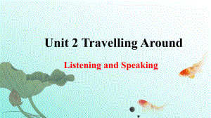 Unit 2 Travelling around Listening and Speaking ppt课件-（2019版）新人教版必修第一册高中英语（新教材）.pptx