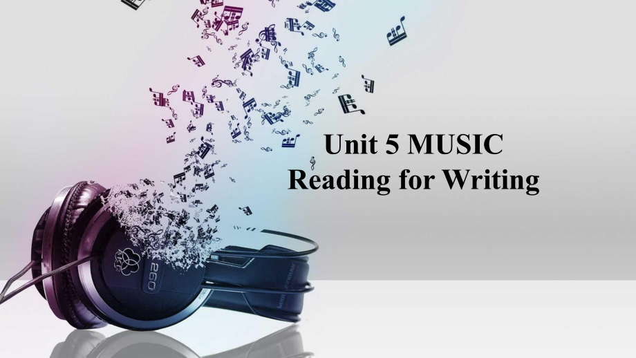 Unit 5 Music Reading for Writing ppt课件-（2019新教材）人教版高中英语必修第二册.pptx_第1页