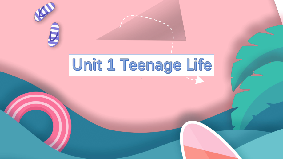 Unit 1 Teenage life 单元知识点ppt课件-（2019新教材）人教版高中英语必修第一册.pptx_第1页