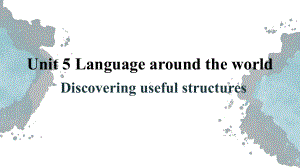 Unit 5 Discovering useful structures ppt课件-（2019新教材）人教版高中英语必修第一册.pptx