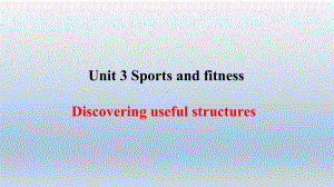 Unit 3 Discoveringuseful structures ppt课件-（2019新教材）人教版高中英语必修第一册.pptx